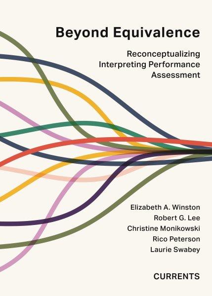 Beyond equivalence : reconceptualizing interpreting performance assessment / Elizabeth A. Winston, Robert G. Lee, Christine Monikowski, Rico Peterson and Laurie Swabey.