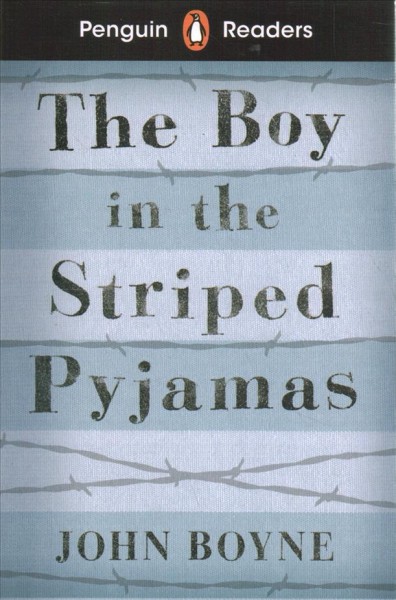 The boy in the striped pyjamas / John Boyne ; retold by Anna Trewin ; illustrated by David Shephard ; series editor, Sorrel Pitts.