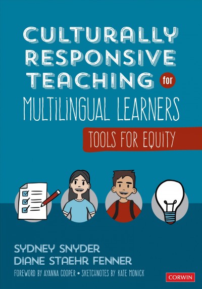 Culturally responsive teaching for multilingual learners [electronic resource] : tools for equity / Sydney Cail Snyder and Diane Staehr Fenner.