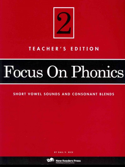 Focus on phonics. 2, Short vowel sounds and consonant blends. Teacher's edition / by Gail V. Rice.