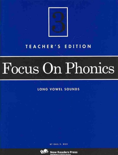 Focus on phonics. 3, Long vowel sounds. Teacher's edition / by Gail V. Rice.
