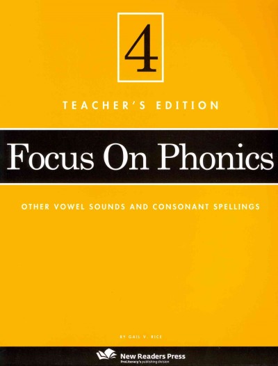 Focus on phonics. 4, Other vowel sounds and consonant spellings. Teacher's edition / by Gail V. Rice.