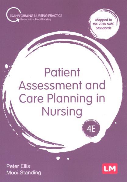 Patient assessment and care planning in nursing / Peter Ellis, Mooi Standing.