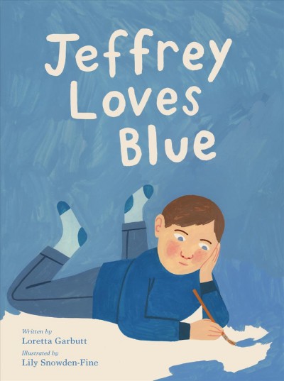 Jeffrey loves blue / written by Loretta Garbutt ; illustrated by Lily Snowden-Fine.