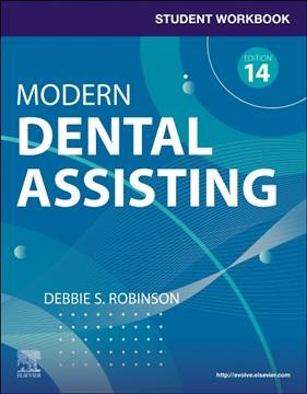 Student workbook for modern dental assisting / Debbie S. Robinson.