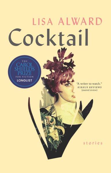 Cocktail: Stories / Lisa Alward.
