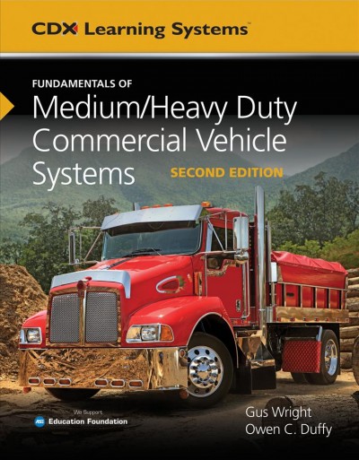 Fundamentals of medium/heavy duty commercial vehicle systems / Gus Wright, Owen C. Duffy.