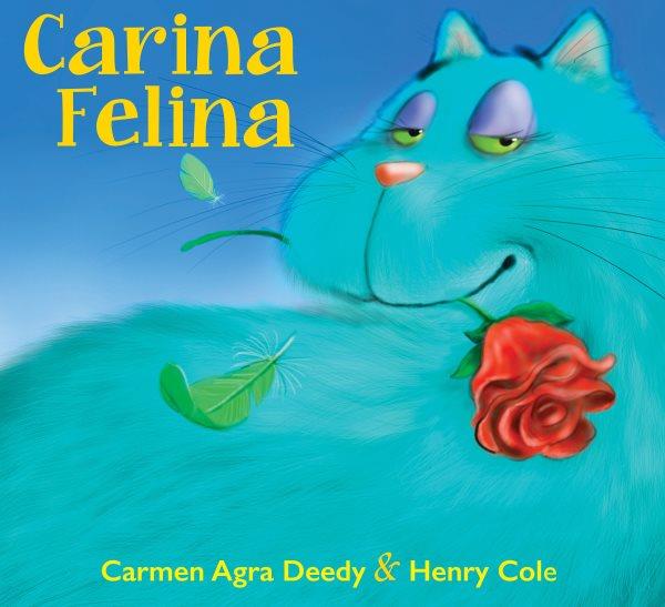 Carina Felina / Carmen Agra Deedy & Henry Cole.