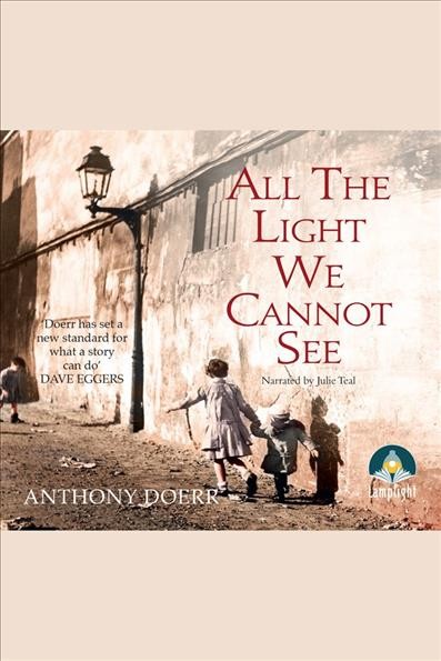 All the light we cannot see [electronic resource] / Anthony Doerr.