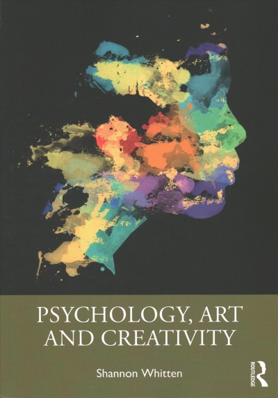 Psychology, art and creativity / Shannon Whitten.