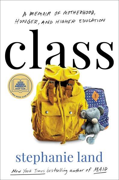 Class [electronic resource] : a memoir / Stephanie Land.
