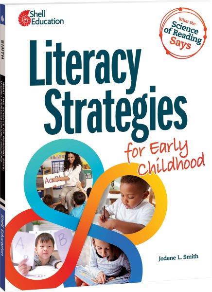 What the science of reading says [electronic resource] : literacy strategies for early childhood / Jodene L. Smith, M.A..