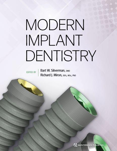 Modern implant dentistry [electronic resource] / edited by Bart Silverman and Richard J. Miron.