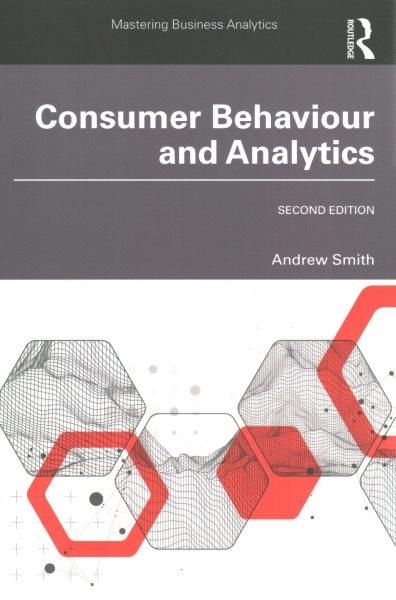 Consumer behaviour and analytics / Andrew Smith.