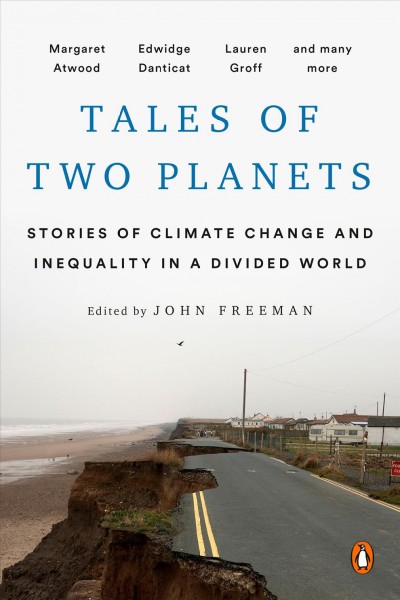 Tales of two planets [electronic resource] : Stories of climate change and inequality in a divided world / John Freeman.