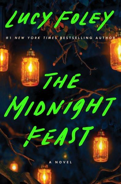 The midnight feast : a novel / Lucy Foley.