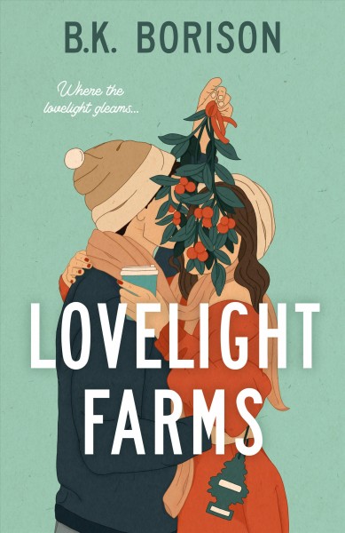 Lovelight farms / B.K. Borison.
