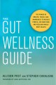The gut wellness guide : the power of breath, touch, and awareness to reduce stress, aid digestion, and reclaim whole-body health  Cover Image