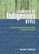 Elements of Indigenous style : a guide for writing by and about Indigenous Peoples  Cover Image