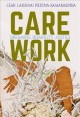 Care work : dreaming disability justice  Cover Image