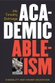 Academic ableism : disability and higher education  Cover Image