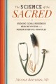 The science of the sacred : bridging global indigenous medicine systems and modern scientific principles  Cover Image