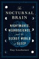 Go to record The nocturnal brain : nightmares, neuroscience, and the se...
