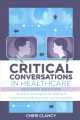 Go to record Critical conversations in healthcare : scripts & technique...