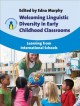 Welcoming linguistic diversity in early childhood classrooms : learning from international schools  Cover Image