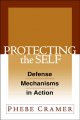 Protecting the self : defense mechanisms in action  Cover Image
