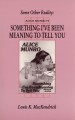 Go to record Some other reality : Alice Munro's Something I've been mea...