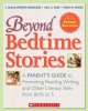 Beyond bedtime stories : a parent's guide to promoting reading, writing, and other literacy skills from birth to 5  Cover Image
