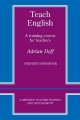 Teach English : a training course for teachers : trainer's handbook  Cover Image