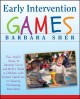 Early intervention games : fun, joyful ways to develop social and motor skills in children with autism spectrum or sensory processing disorders. Cover Image