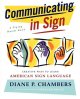 Communicating in sign : creative ways to learn American Sign Language (ASL)  Cover Image
