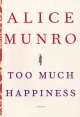 Too much happiness : stories  Cover Image
