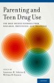 Parenting and teen drug use : the most recent findings from research, prevention, and treatment  Cover Image