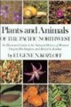 Plants and animals of the Pacific Northwest : an illustrated guide to the natural history of Western Oregon, Washington, and British Columbia  Cover Image