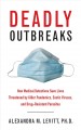 Go to record Deadly outbreaks : how medical detectives save lives threa...
