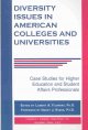 Diversity issues in American colleges and universities : case studies for higher education and student affairs professionals  Cover Image