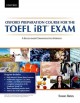 Oxford preparation course for the TOEFL iBT exam a skills-based communicative approach  Cover Image