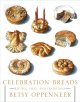 Celebration breads : recipes, tales, and traditions  Cover Image