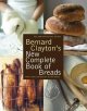 Bernard Clayton's new complete book of breads  Cover Image