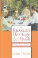 Go to record The Russian heritage cookbook : a culinary tradition prese...