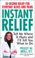 Instant relief : tell me where it hurts and I'll tell you what to do  Cover Image