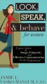Go to record Look, speak, & behave for women : expert advice on image, ...