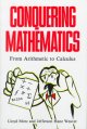 Conquering mathematics : from arithmetic to calculus  Cover Image