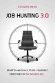 Job hunting 3.0 : secrets and skills to sell yourself effectively in the modern age  Cover Image