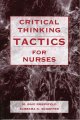 Critical thinking tactics for nurses : tracking, assessing, and cultivating thinking to improve competency-based strategies  Cover Image