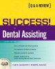 Go to record Success! in dental assisting : a Q&A review.